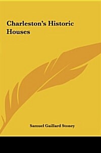 Charlestons Historic Houses (Hardcover)