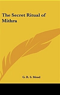 The Secret Ritual of Mithra (Hardcover)