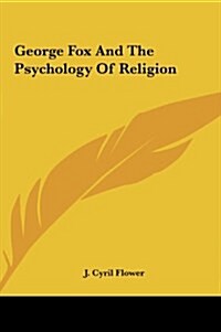 George Fox and the Psychology of Religion (Hardcover)