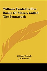 William Tyndales Five Books of Moses, Called the Pentateuch (Hardcover)