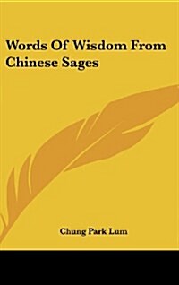 Words of Wisdom from Chinese Sages (Hardcover)