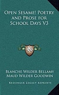 Open Sesame! Poetry and Prose for School Days V3 (Hardcover)