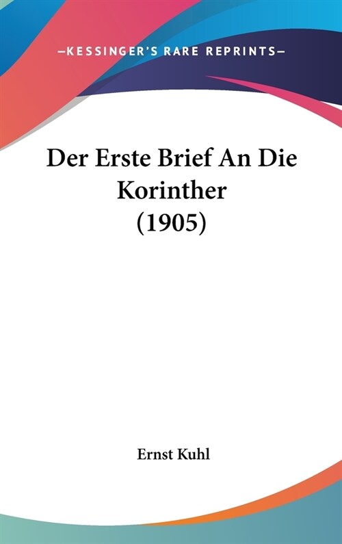 Der Erste Brief an Die Korinther (1905) (Hardcover)