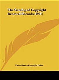 The Catalog of Copyright Renewal Records (1961) (Hardcover)