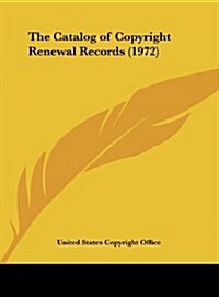 The Catalog of Copyright Renewal Records (1972) (Hardcover)