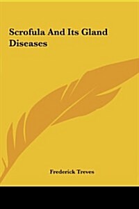 Scrofula and Its Gland Diseases (Hardcover)