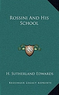 Rossini and His School (Hardcover)