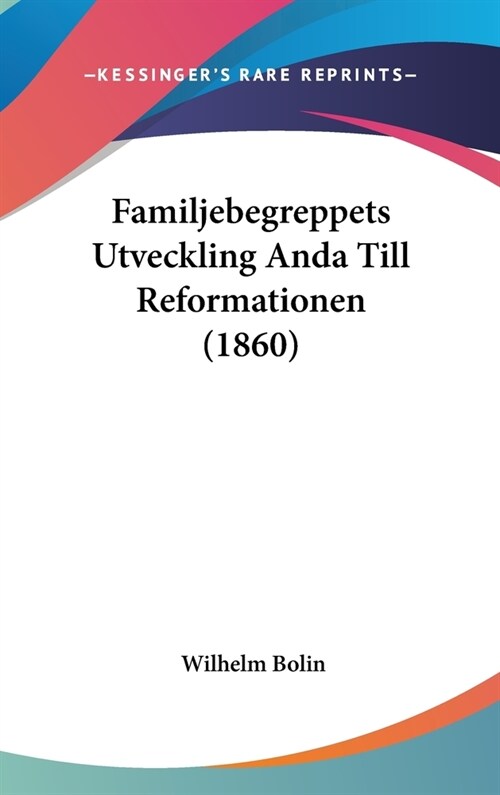 Familjebegreppets Utveckling Anda Till Reformationen (1860) (Hardcover)