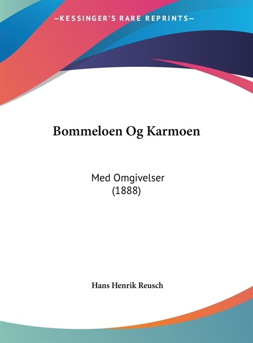 Bommeloen Og Karmoen: Med Omgivelser (1888) (Hardcover)
