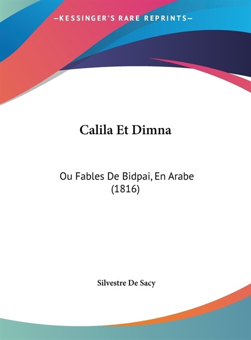 Calila Et Dimna: Ou Fables de Bidpai, En Arabe (1816) (Hardcover)