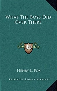 What the Boys Did Over There (Hardcover)