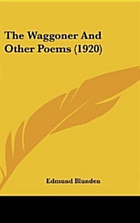 The Waggoner and Other Poems (1920) (Hardcover)