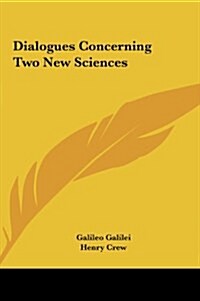 Dialogues Concerning Two New Sciences (Hardcover)