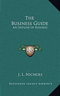 The Business Guide: An Outline of Business (Hardcover)