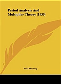 Period Analysis and Multiplier Theory (1939) (Hardcover)