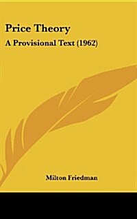 Price Theory: A Provisional Text (1962) (Hardcover)
