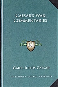 Caesars War Commentaries (Hardcover)