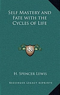 Self Mastery and Fate with the Cycles of Life (Hardcover)