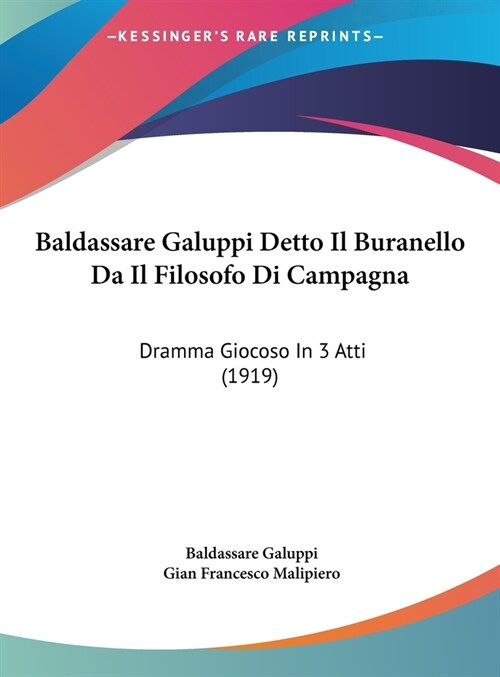 Baldassare Galuppi Detto Il Buranello Da Il Filosofo Di Campagna: Dramma Giocoso in 3 Atti (1919) (Hardcover)