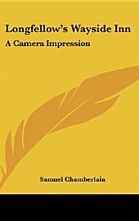 Longfellows Wayside Inn: A Camera Impression (Hardcover)