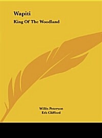 Wapiti: King of the Woodland (Hardcover)