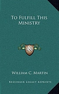 To Fulfill This Ministry (Hardcover)