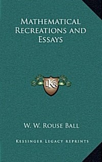 Mathematical Recreations and Essays (Hardcover)