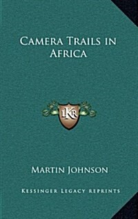 Camera Trails in Africa (Hardcover)