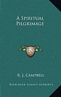 A Spiritual Pilgrimage (Hardcover)