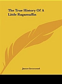 The True History of a Little Ragamuffin (Hardcover)