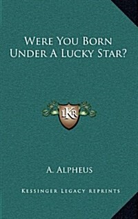 Were You Born Under a Lucky Star? (Hardcover)