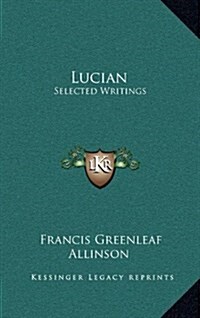 Lucian: Selected Writings (Hardcover)