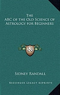 The ABC of the Old Science of Astrology for Beginners (Hardcover)