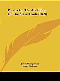 Poems on the Abolition of the Slave Trade (1809) (Hardcover)