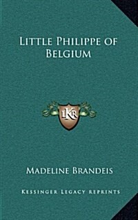 Little Philippe of Belgium (Hardcover)