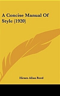 A Concise Manual of Style (1920) (Hardcover)