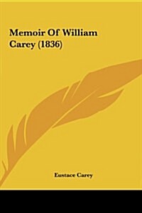 Memoir of William Carey (1836) (Hardcover)