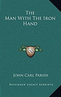 The Man with the Iron Hand (Hardcover)