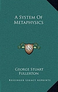 A System of Metaphysics (Hardcover)