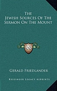 The Jewish Sources of the Sermon on the Mount (Hardcover)