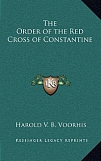 The Order of the Red Cross of Constantine (Hardcover)