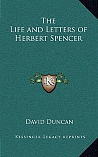 The Life and Letters of Herbert Spencer (Hardcover)