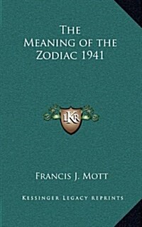 The Meaning of the Zodiac 1941 (Hardcover)