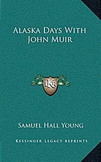 Alaska Days with John Muir (Hardcover)