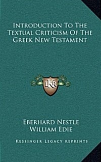 Introduction to the Textual Criticism of the Greek New Testament (Hardcover)