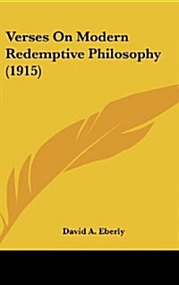 Verses on Modern Redemptive Philosophy (1915) (Hardcover)