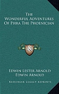 The Wonderful Adventures of Phra the Phoenician (Hardcover)