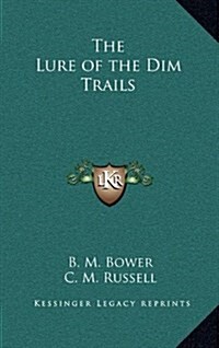 The Lure of the Dim Trails (Hardcover)