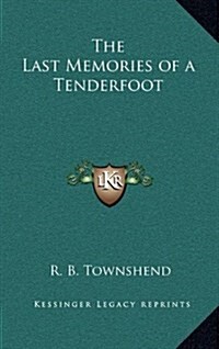 The Last Memories of a Tenderfoot (Hardcover)