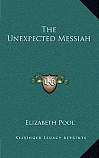 The Unexpected Messiah (Hardcover)